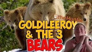 GoldiLeeroy & The 3 Bears - theHunter 2015 PC Gameplay w/leeroy