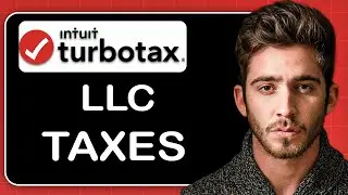 How to Do Your Taxes on TurboTax as LLC in 2025