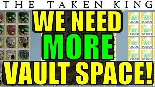 Destiny: WE NEED MORE VAULT SPACE! | The Taken King