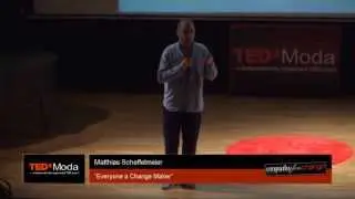 Everyone a Changemaker:Matthias Scheffelmeier at TEDxModa 2013