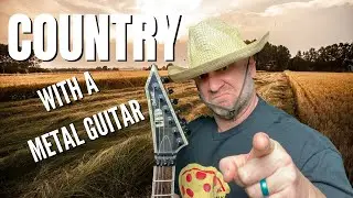 Country with a Metal Guitar (with Tone Talk and Why I Made this Video)