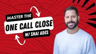 Achieve Sales Mastery with One Call Close Academy by Shai Ades