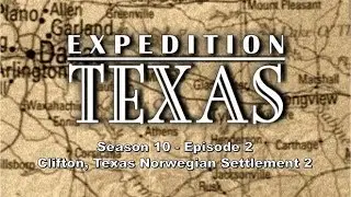 Expedition Texas 1002 - Clifton Norwegian Settlement Part 2
