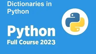 *New* Free Python Full course 2023 - Dictionaries in Python 2023