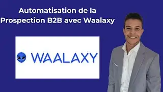 🎯 Comment automatiser et booster votre prospection B2B avec Waalaxy