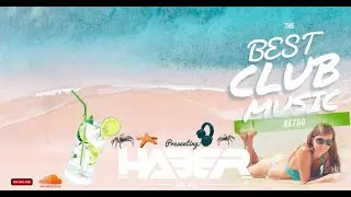 🔴THE BEST CLUB MUSIC Vol.19🔴 MIX - RETRO by DeeJay Haber🔴