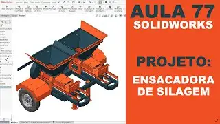 AULA 77 | CURSO: SOLIDWORKS NA PR&Aacute;TICA | PROJETO: Ensacadora de Silagem Dupla #solidworks