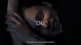 &bdquo;Du&ldquo; Ein Film von Jos&eacute; Wangemann