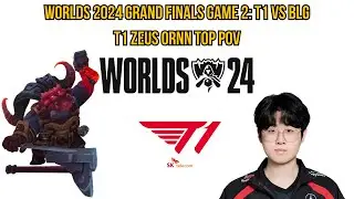 Worlds 2024 Grand Finals Game 2: T1 vs BLG | T1 Zeus Ornn Top POV