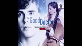 The Good Doctor - Main Theme [Cello PIZZICATO Cover]