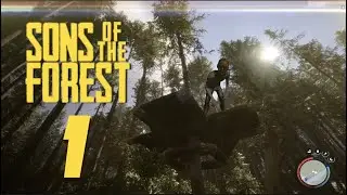 Sons Of The Forest - День первый - e01 (LET'S PLAY)