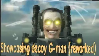 Showcasing decoy G-man (reworked)