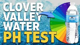 Clover Valley PH Test....Is Clover Valley Water Acidic or Alkaline?