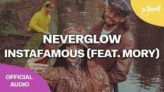 NEVERGLOW - Instafamous (feat. MORY) (Official Audio) [Be Yourself Music]