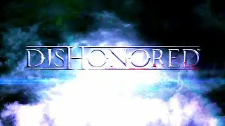 Dishonored (NO COMMENTARY) pt. 1