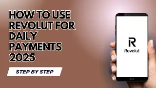HOW TO USE REVOLUT FOR DAILY PAYMENTS 2025 | STEP BU STEP TUTORIAL LATENCY