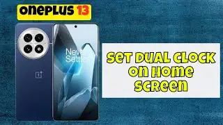 How to set dual clock on home screen in Oneplus 13