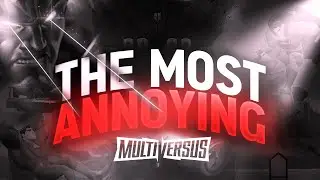 THE MOST ANNOYING CHARACTER IN MULTIVERSUS
