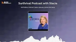 SURTHRIVAL PODCAST: Series 1 Episode 9 Mental Well Being