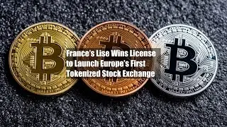 France&rsquo;s Lise Wins License to Launch Europe&rsquo;s First Tokenized Stock Exchange