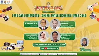 ASN Belajar Seri 5 | 2025 - Pers dan Pemerintah: Sinergi untuk Indonesia Emas 2045