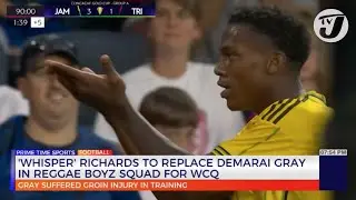 'Whisper' Richards to Replace Damarai Gray in Reggae Boyz Squad for WCQ