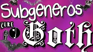 [ESP] Goth Subgenres Explained