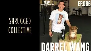 Feed Me Fuel Me  &mdash; Act Like You Give a Damn w/ Darrel Wang  &mdash; 86