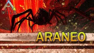 ARK: WILD - ARANEO - That BIG SPIDER In ARK - The web slinging nightmare of ARK - Creature Spotlight