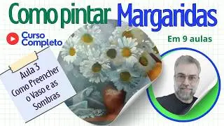 Preenchimento do vaso e das &aacute;reas de sombra das flores | Como pintar Margaridas (Aula 3)