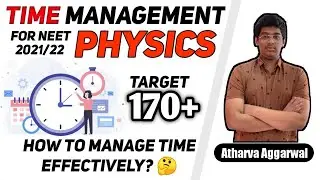 HOW TO MANAGE TIME EFFECTIVELY? TARGET 170+ IN PHYSICS FOR NEET 2021 || RELEASTIC APPROACH 🔥