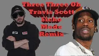 DP The Ax Swinging MC - Three Three Oh Sicko Mode Remix