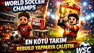 WSC EN KÖTÜ TAKIM REBUİLD (KOVULDUK) | 1. BÖLÜM