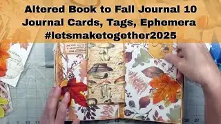 Altered Book to Fall Journal 10 - Journal Cards, Tags, Ephemera#letsmaketogether2025