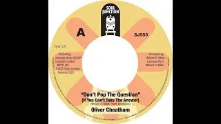 SJ555   Oliver Cheatham - Don't Pop The Question If You Can't Take The Answer