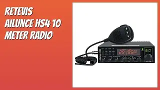 REVIEW (2026): Retevis Ailunce HS4 10 Meter Radio. Features