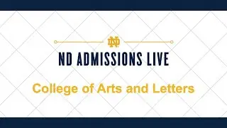 ND Admissions Live: College of Arts and Letters