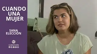 Cuando una mujer: Sana Elección