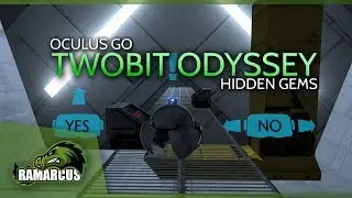 Oculus Go // Twobit Odyssey / Hidden Gems