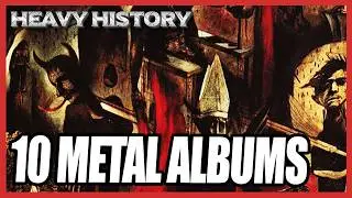 New to Metal? These 10 Albums Will Change Everything | Heavy History