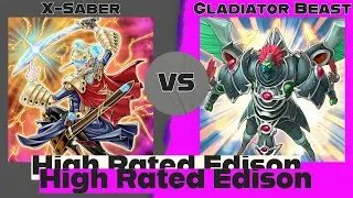 X-Saber vs Gladiator Beast - High Rated Edison Yu-Gi-Oh!