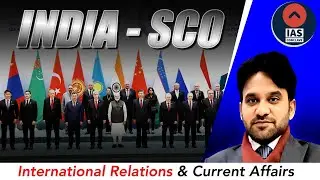 India & SCO Explained | International Relations & Current Affairs 2025 🌍 | UPSC IR Lecture