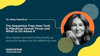 Dr. Mary Donohue: The Dopamine Trap: How Tech Is Hijacking Human Focus and What to Do About It