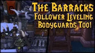 [Warlords] Level Up With Barracks! Awesome Bodyguards!