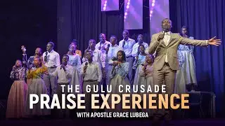 The  Gulu Crusade Praise Experience