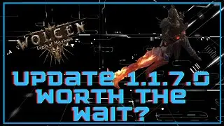 Wolcen update 1.1.7.0 Was it worth the wait??