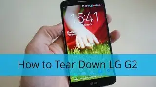 LG G2 Disassembly/Tear Down/Take Apart/Cracked Screen Repair