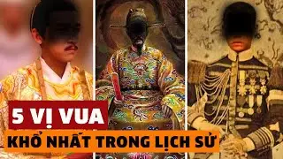 5 vị vua số KHỔ nhất trong lịch sử Việt Nam, thà rằng đừng làm! | Tập 35