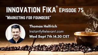 Innovation Fika Episode 75 Marketing for founders with Thomas Helfrich