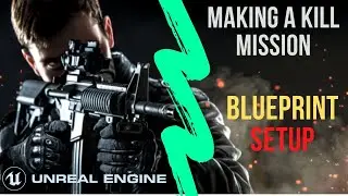 UE4 | Making A Kill Mission | Blueprint Setup